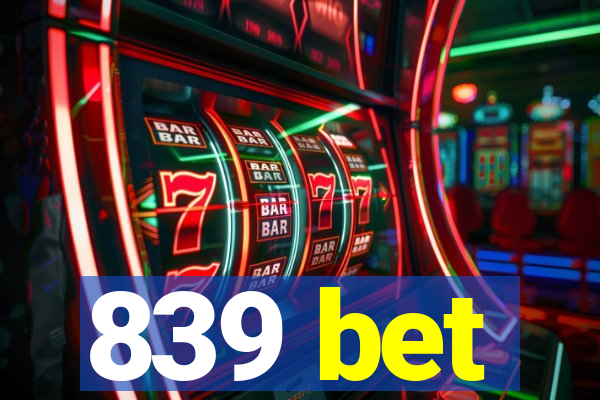 839 bet